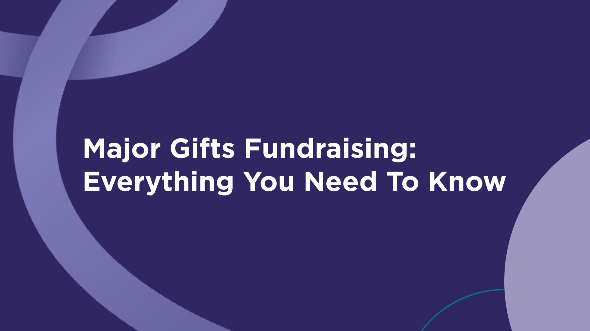 Major Gifts Fundraising Everything You Need To Know